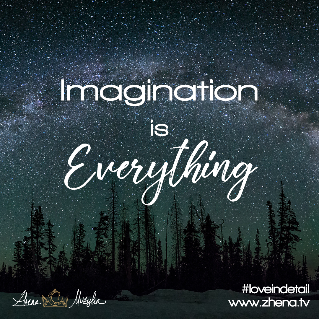 Imagination is Everything Love